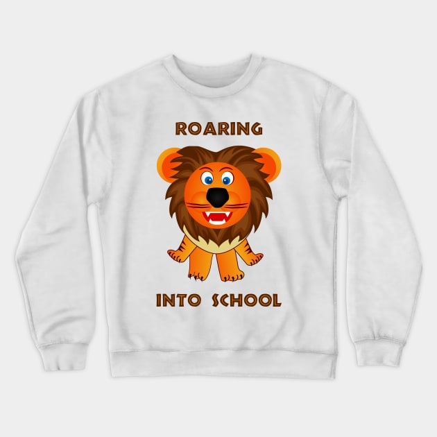 Roaring Into School (Cartoon Lion) Crewneck Sweatshirt by TimespunThreads